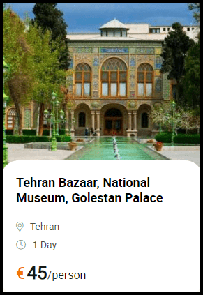 Tehran Bazaar, National Museum, Golestan Palace